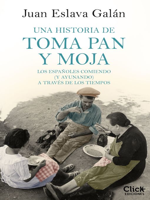 Title details for Una historia de toma pan y moja by Juan Eslava Galán - Available